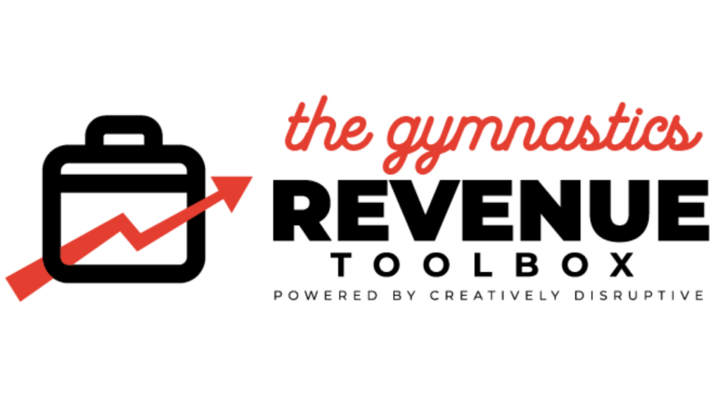 The Gymnastics Revenue Toolbox Powered by Creatively Disruptive