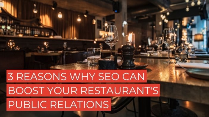3 Reasons Why SEO Can Boost Your Restaurant's Public Relations