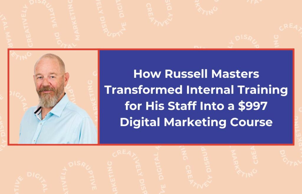How Russell Masters Transformed Internal Training for His Staff Into a $997 Digital Marketing Course